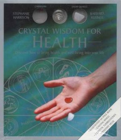 Crystal Wisdom For Health by Stephanie Harrison & Barbara Kleiner