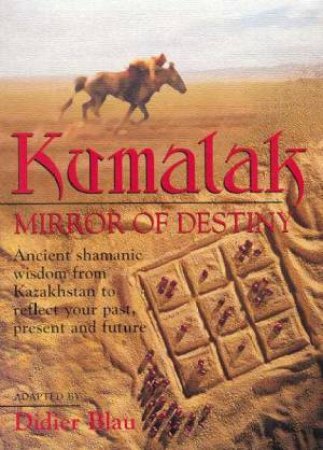 Kumalak: Mirror Of Destiny by Didier Balu