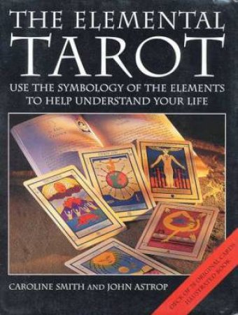 The Elemental Tarot by Caroline Smith & John Astrop