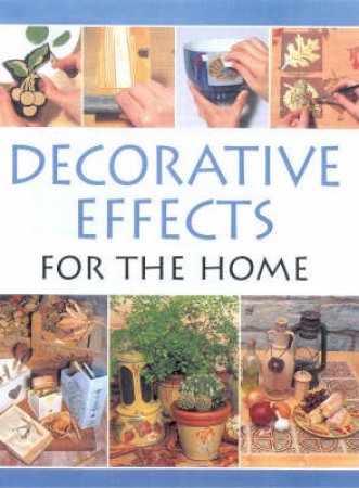 The Search Press Book Of Decorative Effects For The Home by Various