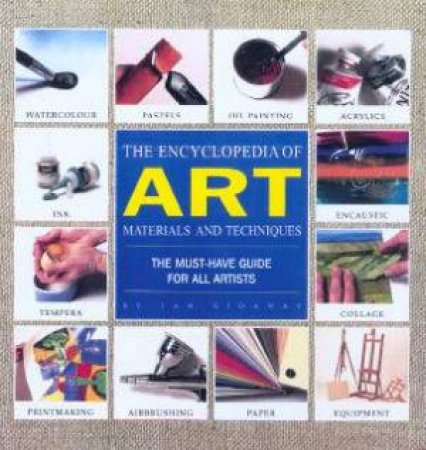 The Encyclopedia Of Art Materials And Techniques by Ian Sidaway