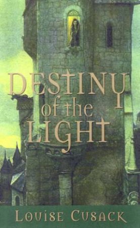 Destiny Of The Light by Louise Cusack