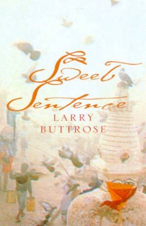 Sweet Sentence by Larry Buttrose