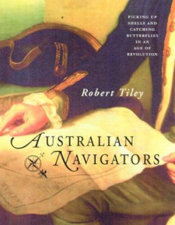 Australian Navigators by Robert Tiley