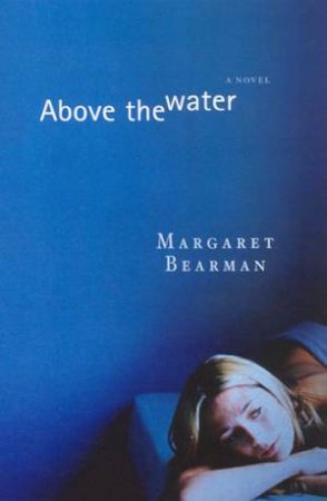 Above The Water by Margaret Bearman