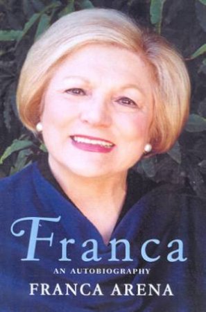 Franca: An Autobiography by Franca Arena