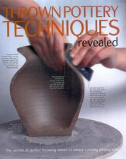 Thrown Pottery Techniques Revealed