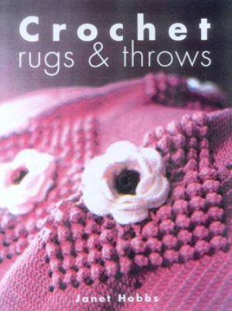 Crochet Rugs & Throws by Janet Hobbs