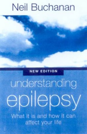 Understanding Epilepsy by Neil Buchanan