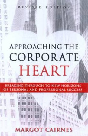 Approaching The Corporate Heart by Margot Cairnes