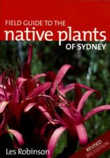 Field Guide To Native Plants Of Sydney 2nd Ed