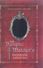 The Vampire Watchers Handbook A Guide For Slayers