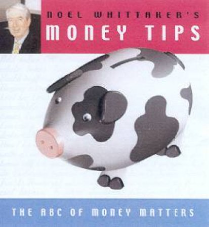 Noel Whittaker's Money Tips by Noel Whittaker