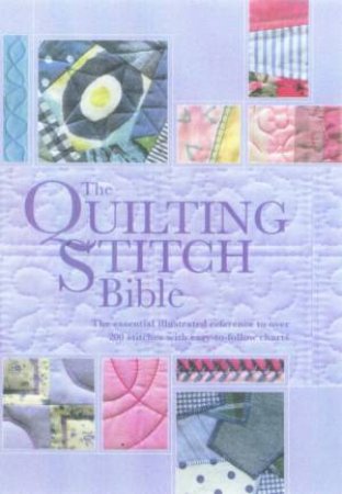 The Quilting Stitch Bible by Nikki Tinkler