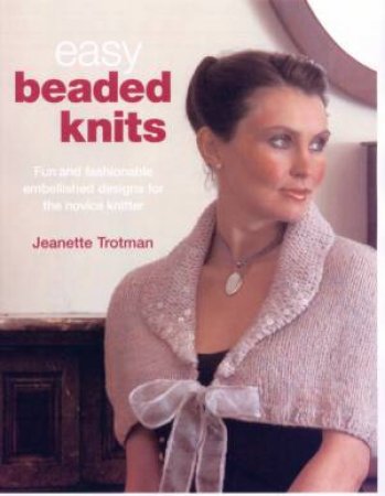 Easy Beaded Knits by Trotman, Jeanette