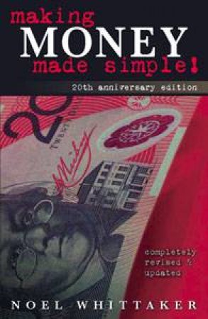 Making Money Made Simple!, 20th Anniversary Ed by Noel Whittaker