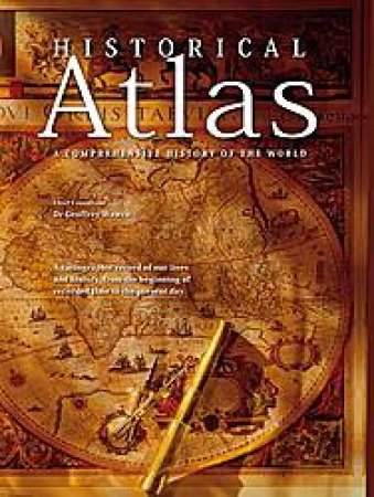 Historical Atlas A Comprehensive History of the World by House Millenium