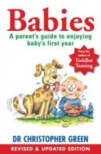 Babies A Parents Guide To Enjoying Babys First Year Revised And Updated Edition