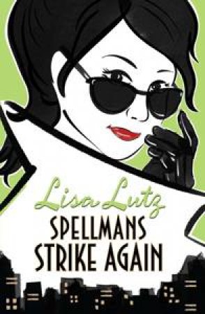 The Spellmans Strike Again by Lisa Lutz