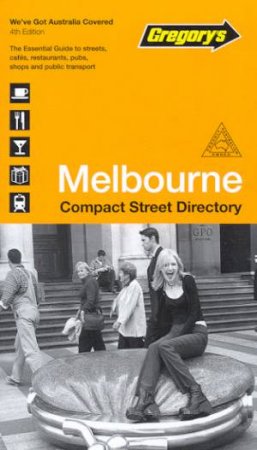 Gregory's Melbourne Compact Street Directory - 4 ed by Various