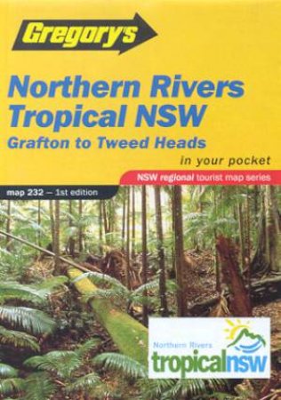 Gregory's In Your Pocket Tourist Map: Northern Rivers Tropical NSW - 1 ed by Various