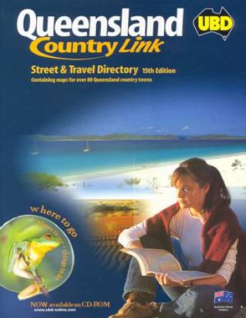 UBD Queensland Country Link: Street and Travel Directory, 15th Ed by Various