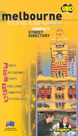 Gregory's UBD Melbourne Compact Street Directory - 5 ed by Various