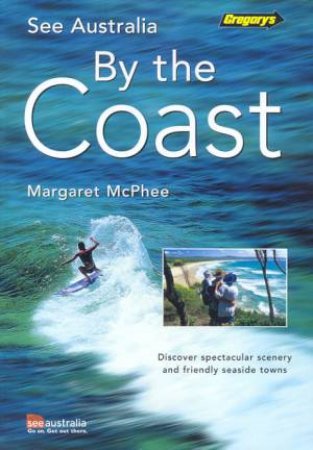 Gregory's See Australia: By The Coast by Margaret McPhee