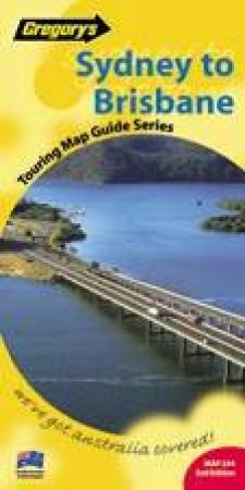 Gregory's Touring Map Guide: Brisbane To Sydney - 2nd ed by Unknown