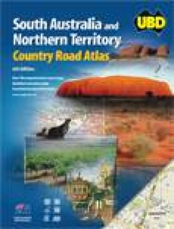 UBD South Australia & Northern Territory Country Road Atlas - 6 Ed by Unknown