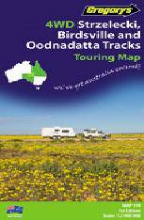 Gregory's 4WD Strzelecki, Birdsville and Oodanadatta 194 1ed ( waterproof and tear resistant) by Various