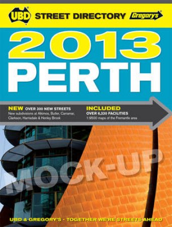 UBD/Gregorys Perth Street Directory 55th 2013 by Various