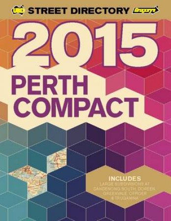 UBD Gregory's Perth Compact Street Directory 2015- 8th Ed. by Various