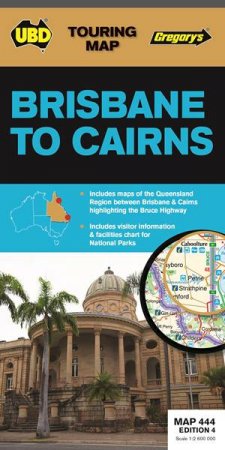 UBD/Gregory's Brisbane to Cairns: Map 444 - 4th Ed. by Various