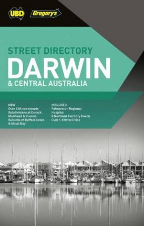 UBD/Gregory's Darwin Street Directory 2017 - 8th Ed. by Various