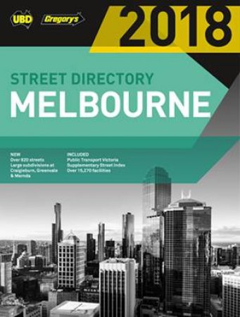 UBD/Gregory's Melbourne Street Directory 2018, 52nd ed. by Various