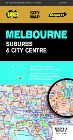 Melbourne Suburbs & City Centre Map 318 8th Ed by UBD Gregory's