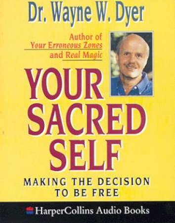 Your Sacred Self - Cassette by Dr Wayne W Dyer