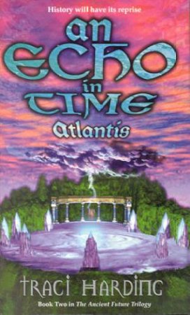 An Echo In Time - Atlantis by Traci Harding