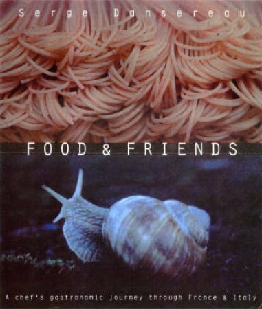 Food And Friends by Serge Dansereau