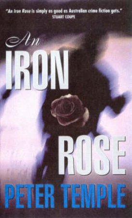 An Iron Rose by Peter Temple