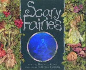 Scary Fairies by Dugald Steer