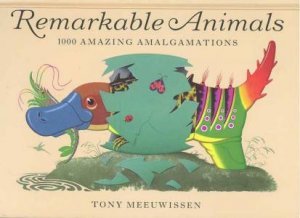 Remarkable Animals by Tony Meeuwissen