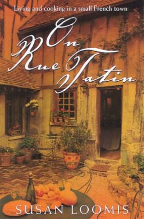 On Rue Tatin by Susan Loomis