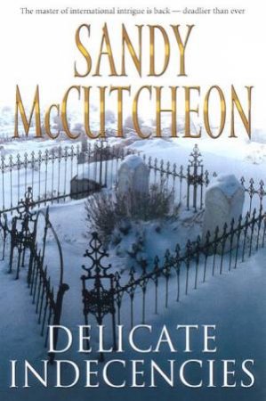 Delicate Indecencies by Sandy McCutcheon