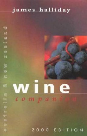 Australia & New Zealand Wine Companion 2000 by James Halliday