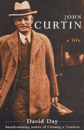 John Curtin: A Life by David Day