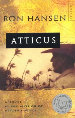 Atticus by Ron Hansen