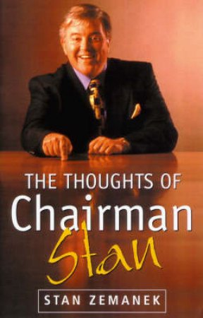 Thoughts Of Chairman Stan by Stan Zemanek