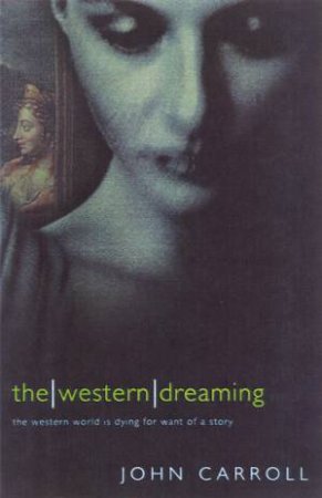 The Western Dreaming by John Carroll